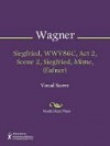 Siegfried, WWV86C, Act 2, Scene 2, Siegfried, Mime, (Fafner) - Richard Wagner