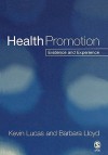 Health Promotion: Evidence and Experience - Kevin Lucas, Barbara Lloyd