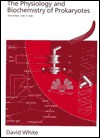 The Physiology And Biochemistry Of Prokaryotes - David White