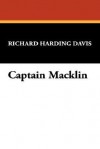 Captain Macklin - Richard Harding Davis