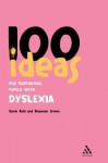 100 Ideas for Supporting Pupils with Dyslexia - Gavin Reid, Shannon Green