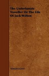 The Unfortunate Traveller or the Life of Jack Wilton - Edmund Gosse