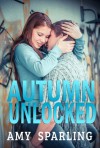 Autumn Unlocked (Summer Unplugged) - Amy Sparling