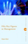 Fifty Key Figures in Management - Morgen Witzel