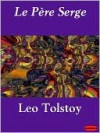 Le Père Serge - Leo Tolstoy