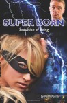 Super Born: Seduction of Being - Keith Kornell