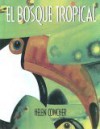 El Bosque Tropical - Helen Cowcher, Rita Guibert