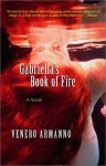 Gabriella's Book of Fire: A Novel - Venero Armanno