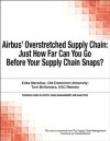 Airbus' Overstretched Supply Chain: Just How Far Can You Go Before Your Supply Chain Snaps? (Pearson Cases in Supply Chain Management and Analytics) - Chuck Munson