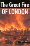 The Great Fire of London - Stephen Porter