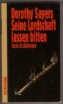 Seine Lordschaft lassen bitten 6 Erzählungen - Dorothy L. Sayers