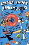 Looney Tunes and Merrie Melodies: A Complete Illustrated Guide to the Warner Bros. Cartoons - Jerry Beck, Will Friedwald