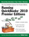 Running QuickBooks 2010 Premier Editions: The Only Definitive Guide to the Premier Editions - Kathy Ivens