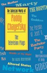 The Collected Works of Paddy Chayefsky: The Television Plays - Paddy Chayefsky