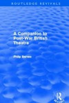 A Companion to Post-War British Theatre (Routledge Revivals) - Philip Barnes