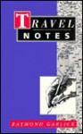 Travel Notes - Raymond Garlick