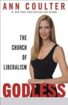 Godless Godless Godless - Ann Coulter