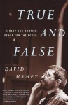 True and False: Heresy and Common Sense for the Actor (Vintage) - David Mamet