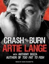 Crash and Burn - Artie Lange, Anthony Bozza, Sean Runnette