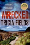 Wrecked: A Mystery - Tricia Fields