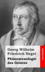 Phanomenologie Des Geistes - Georg Wilhelm Friedrich Hegel