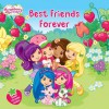 Best Friends Forever (Strawberry Shortcake) - Samantha Brooke