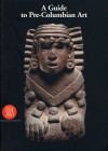 A Guide to Pre-Columbian Art - Jean Paul Barbier