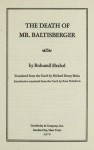 The Death of Mr. Baltisberger - Bohumil Hrabal, Michael Henry Heim