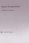 Japan's Foreign Policy Maturation: A Quest for Normalcy - Kevin Cooney