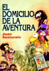 El Domicilio de La Aventura (Colección Signos y Cultura) - Juan Sasturain