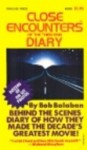 Close Encounters of the Third Kind Diary. Behind-the-scenes Diary of How They Made the Decade's Greatest Movie! - Bob Balaban