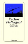 Flattergeist - Anton P Čechov, Ernst Schröder