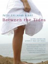 Between the Tides - Patti Callahan Henry