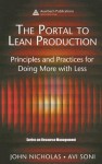 The Portal to Lean Production: Principles and Practices for Doing More with Less - John Nicholas