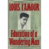 Education Of A Wandering Man [Intro by Daniel Boorstin] - Louis L'Amour