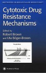 Methods in Molecular Medicine, Volume 28: Cytotoxic Drug Resistance Mechanisms - Robert K. Brown, Uta Böger-Brown