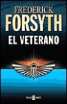 El Veterano (Spanish Edition) - Frederick Forsyth