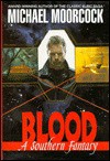 Blood: A Southern Fantasy - Michael Moorcock