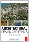 Architectural Design and Ethics - Thomas Fisher