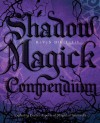 Shadow Magick Compendium: Exploring Darker Aspects of Magickal Spirituality - Raven Digitalis
