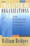 The Character of Organizations: Using Personality Type in Organization Development - William Bridges