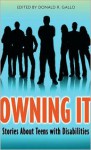 Owning It: Stories About Teens with Disabilities - Donald R. Gallo