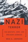 Nazi Terror: The Gestapo, Jews, and Ordinary Germans (Audio) - Eric A. Johnson