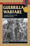 Guerrilla Warfare: Irregular Warfare in the Twentieth Century (Stackpole Military History Series) - William Weir