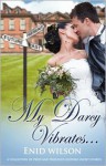 My Darcy Vibrates - Enid Wilson