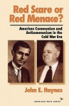 Red Scare or Red Menace?: American Communism and Anticommunism in the Cold War Era - John Earl Haynes