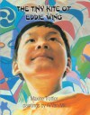 The Tiny Kite of Eddie Wing - Maxine Trottier