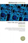 Celeron - Agnes F. Vandome, John McBrewster, Sam B Miller II