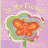 In My Flower (In My... (Chronicle)) - Sara Gillingham, Lorena Siminovich