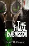 The Final Transmission - Brian F.H. Clement